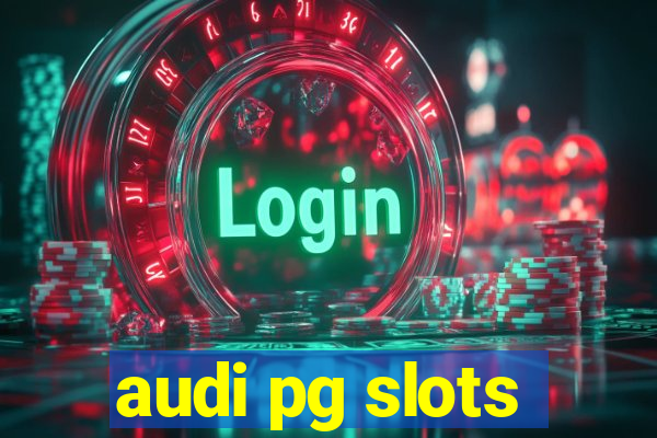 audi pg slots